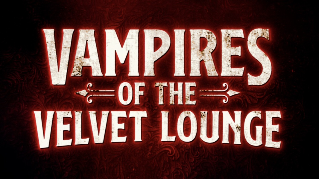 Vampires of the Velvet Lounge Earns R Rating Ahead of Release